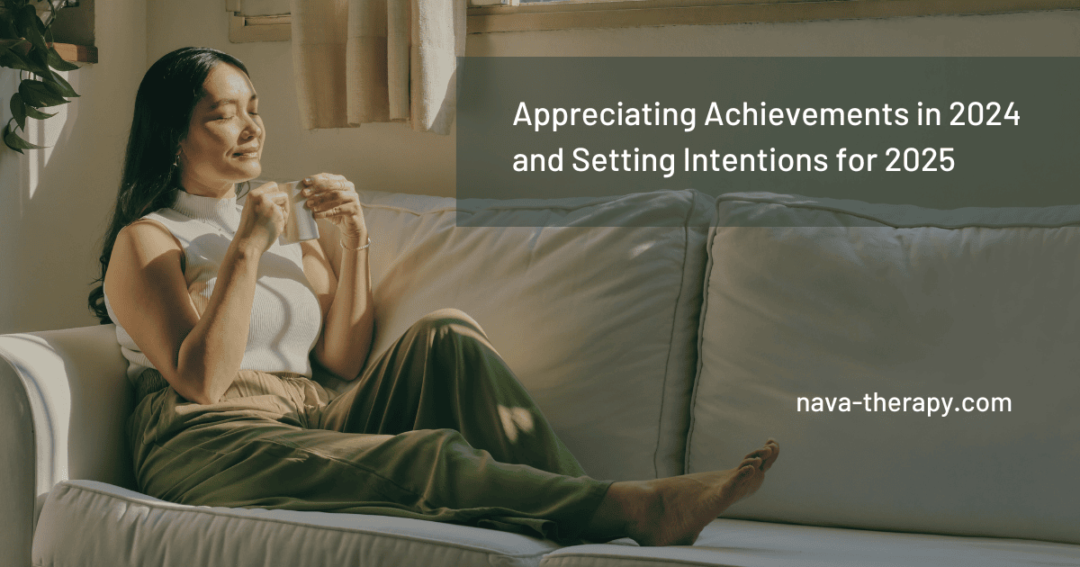 Mindful Reflection and Therapy: Appreciating Achievements in 2024 and Setting Intentions for 2025